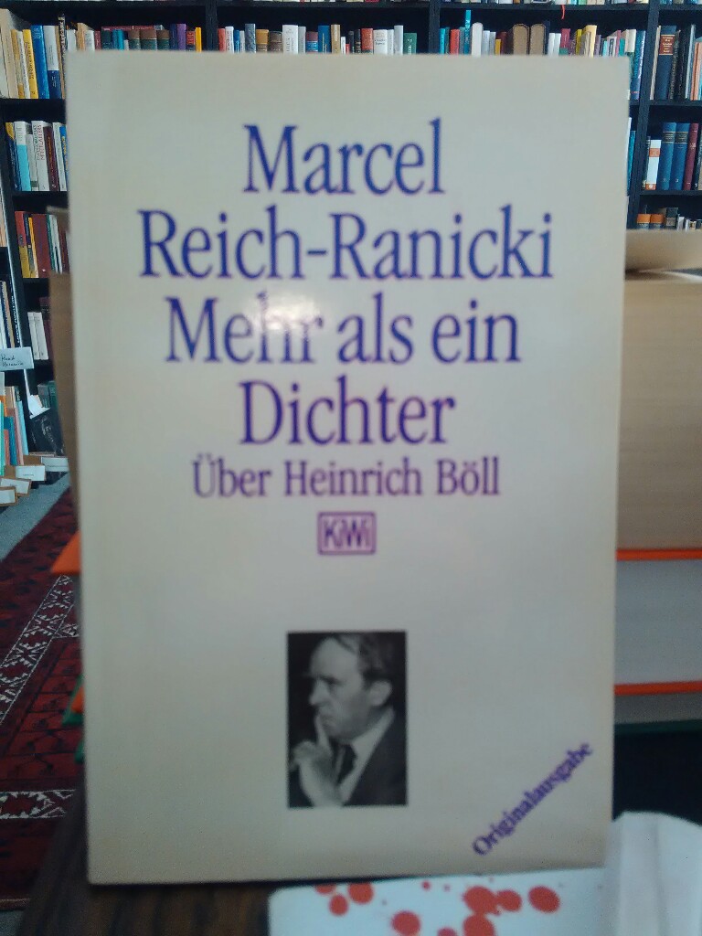 Mehr als ein Dichter. Über Heinrich Böll. - Reich-Ranicki, Marcel