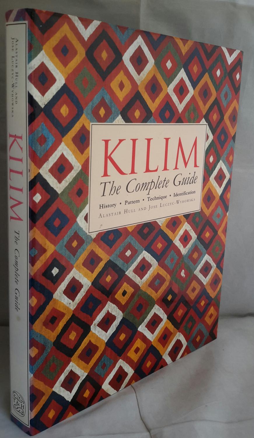 Kilim. The Complete Guide. History. Pattern. Technique