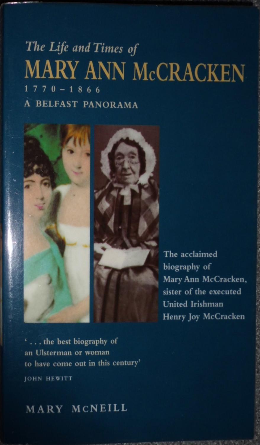 The Life and Times of Mary Ann McCracken, 1770-1866: A Belfast Panorama - Mary McNeill