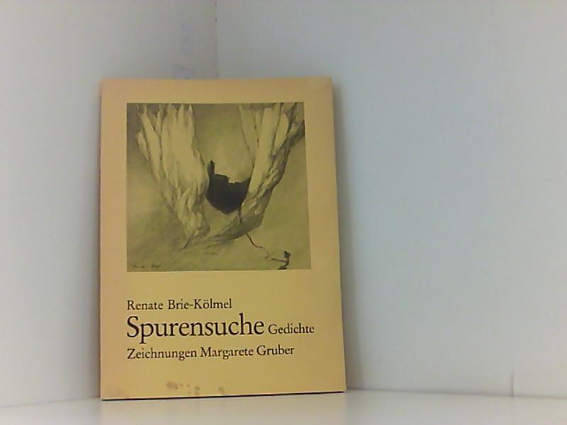 Spurensuche. Gedichte Gedichte - Renate, Brie-Kölmel und Margarete Gruber