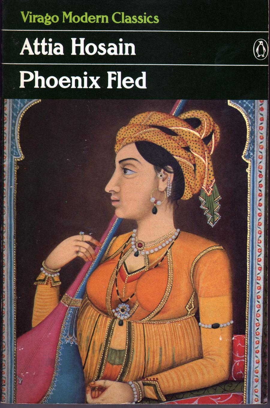 Phoenix Fled (Virago Modern Classics) - Hosain, Attia