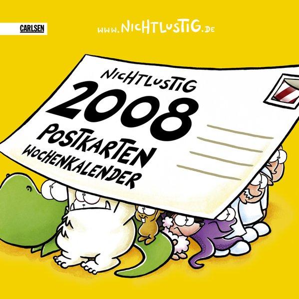 Nichtlustig: Nichtlustig Postkarten-Kalender 2008 : Wochenkalender / Joscha Sauer ; ill. von Joscha Sauer / Nichtlustig Wochenkalender - Sauer, Joscha und Joscha Sauer