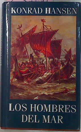 Los Hombres Del Mar: Una Saga Del Siglo X, - Hansen Konrad
