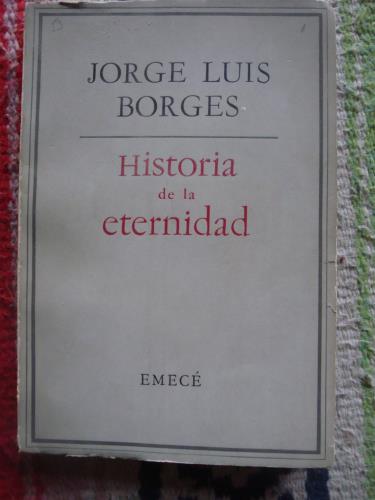 Historia de la eternidad - Obras completas 1 by BORGES, JORGE LUIS ...