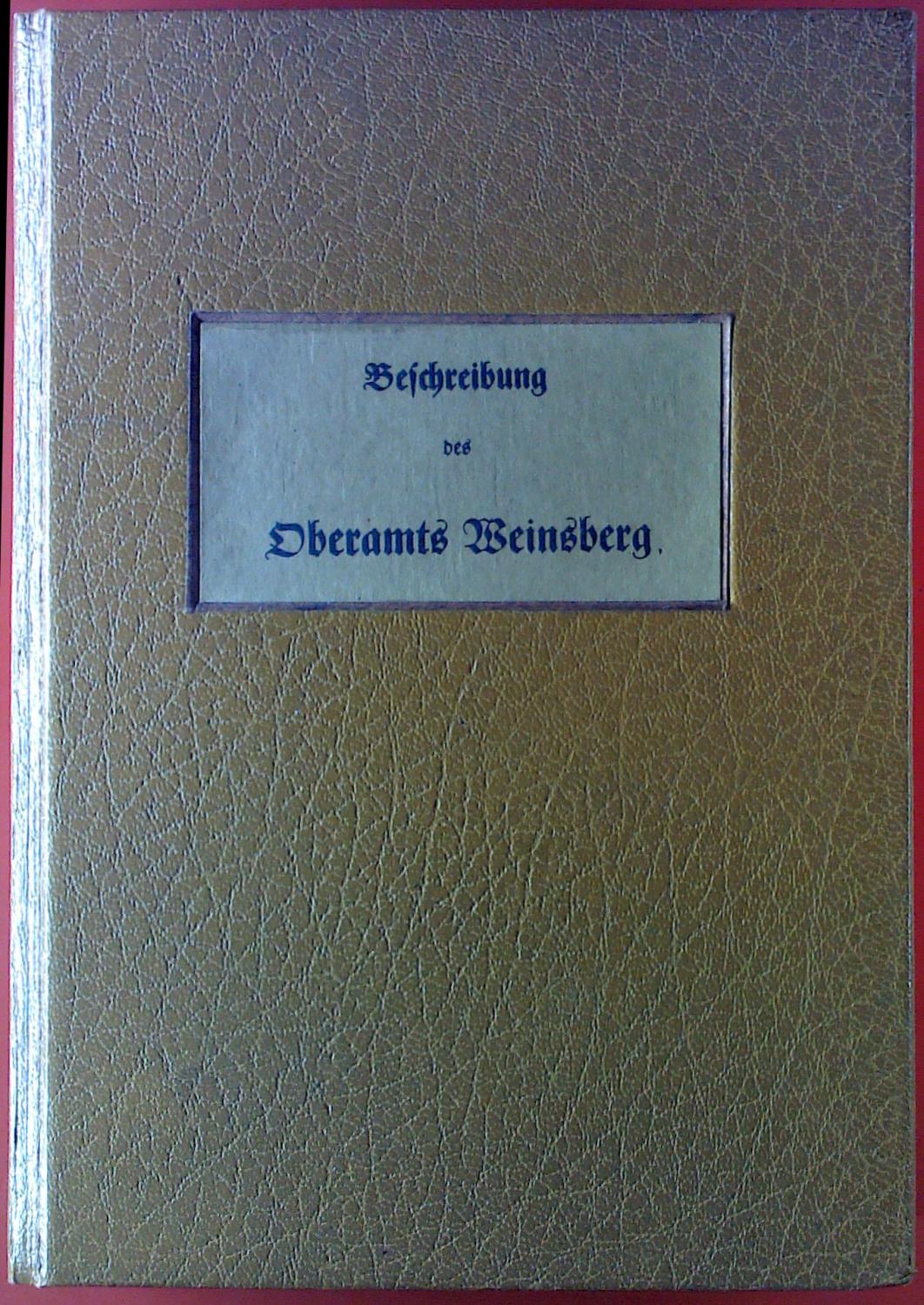Beschreibung des Oberamts Weinsberg - Hrsg: Königlichen Statistisch-topographischen Bureau