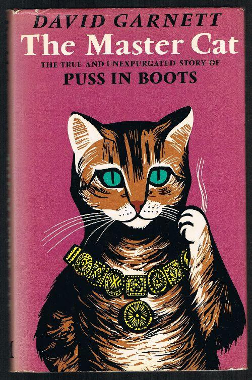 The Master Cat - The True and Unexpurgated Story of Puss in Boots - GARNETT, David