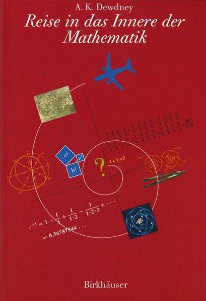 Reise in das Innere der Mathematik - Dewdney, A.K. und M. Zillgitt