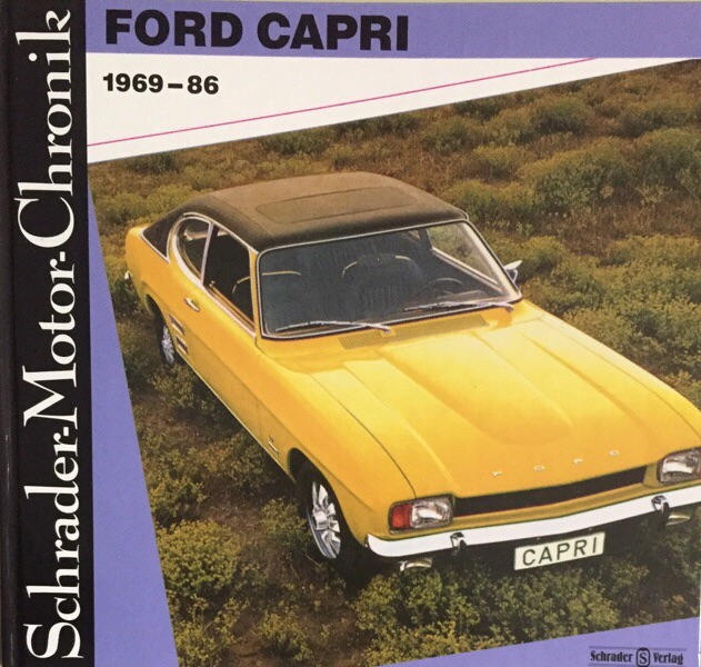 Ford Capri. 1969-1986. Eine Dokumentation. (Schrader Motor-Chronik). - Zerk, Stefan