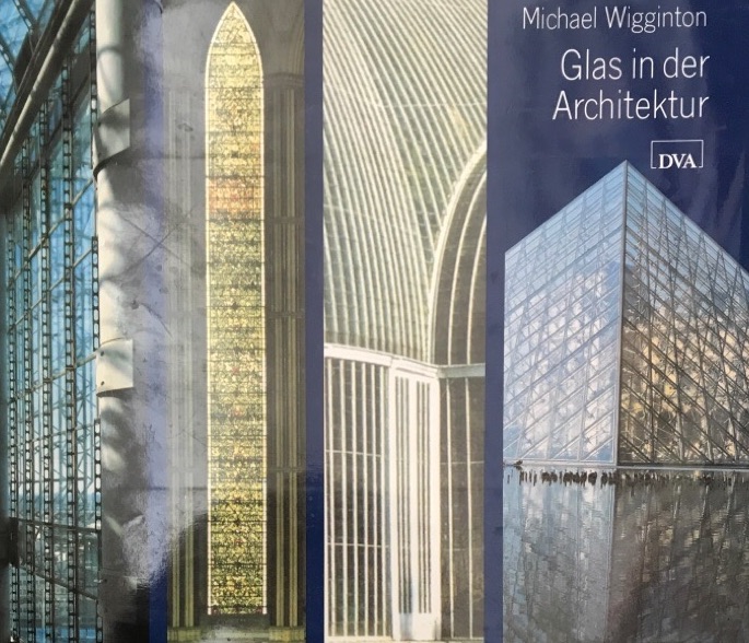 Glas in der Architektur. Aus dem Englischen von Anette Wiethüchter und Renate Splinter. - Wiggington, Michael