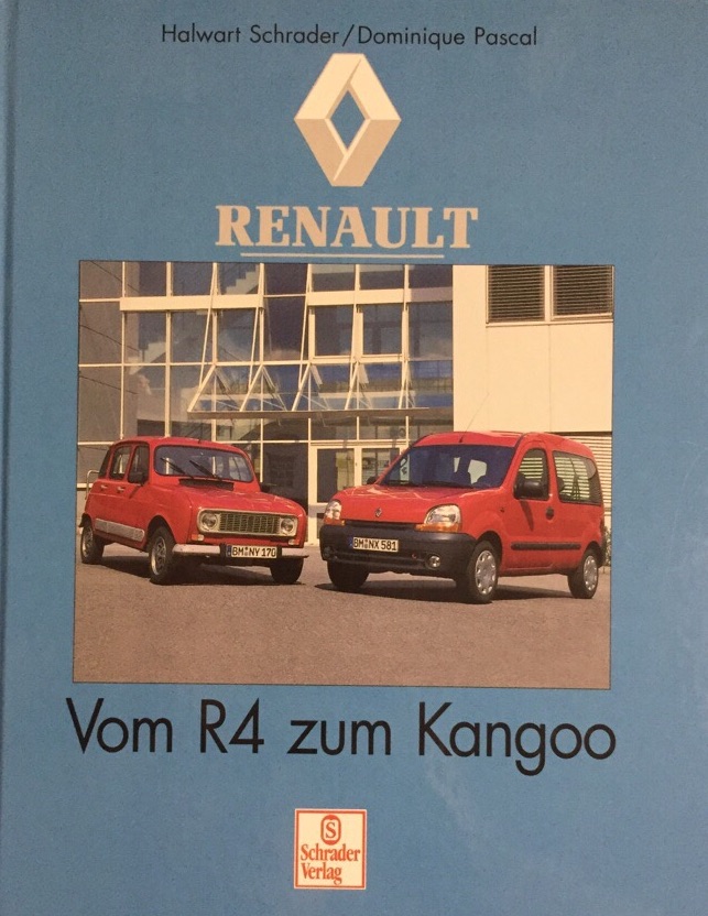 Renault. Vom R4 zum Kangoo. - Schrader, Halwart und Dominique Pascal