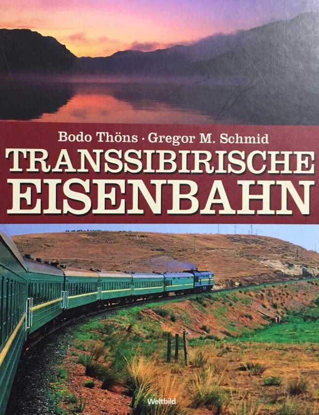 Transsibirische Eisenbahn. - Thöns, Bodo und Gregor M. Schmid