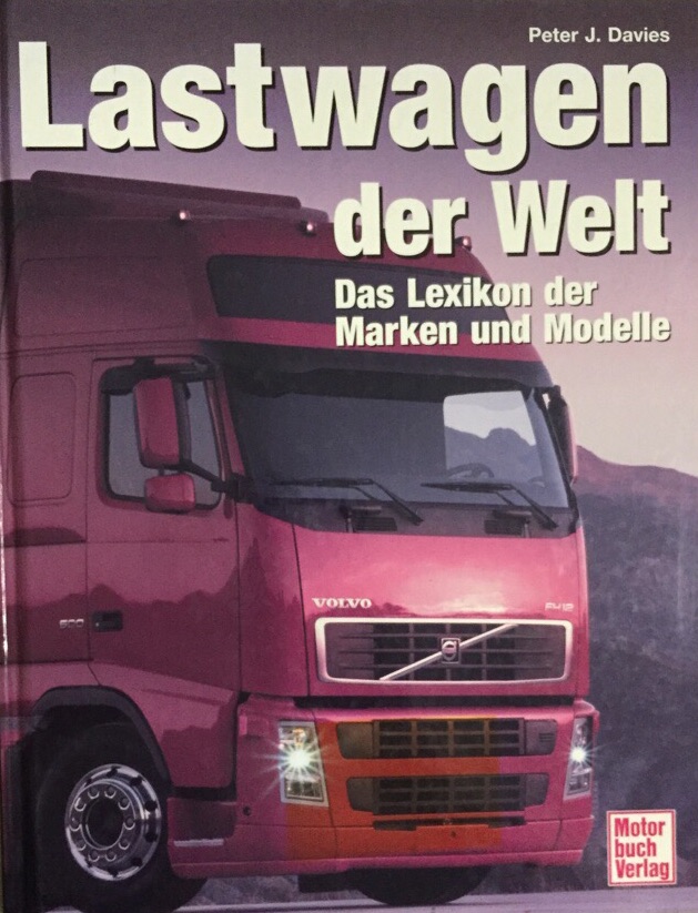 Lastwagen der Welt. Das Lexikon der Marken und Modelle. - Davies, Peter J.