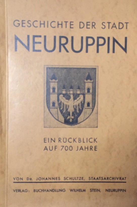 Geschichte der Stadt Neuruppin. Ein Rückblick auf 700 Jahre. by Schultze, Johannes:: Gut 