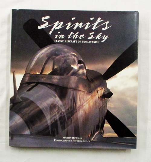 Spirits in the Sky. Classic Aircraft of World War II - Bowman, Martin