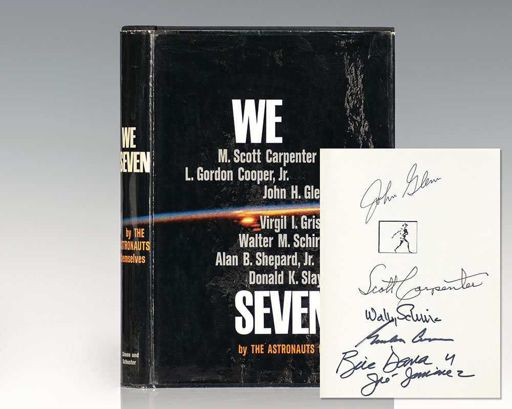 We Seven. By the Astronauts Themselves. by Carpenter, M. Scott; Gordon L.  Cooper; John H. Glenn; Virgil I. Grissom; Walter M. Schirra; Alan Shepard;  Donald K. Slayton: (1962) Signed by Author(s) |