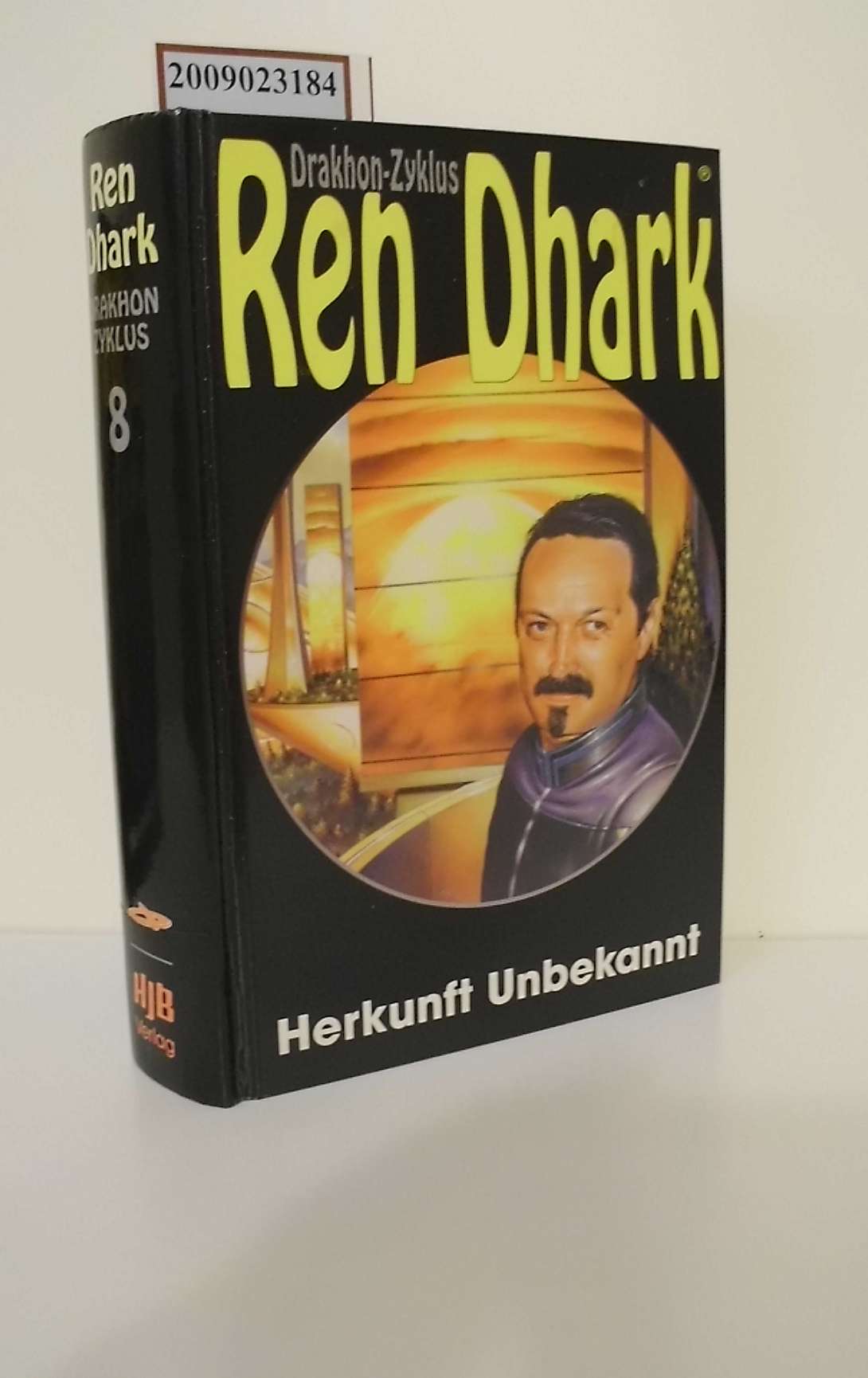 Ren Dhark Teil: Der Drakhon-Zyklus / Bd. 8., Herkunft unbekannt / hrsg. von Hajo F. Breuer - Breuer, Hajo, K Giesa Werner Conrad Shepherd u. a.