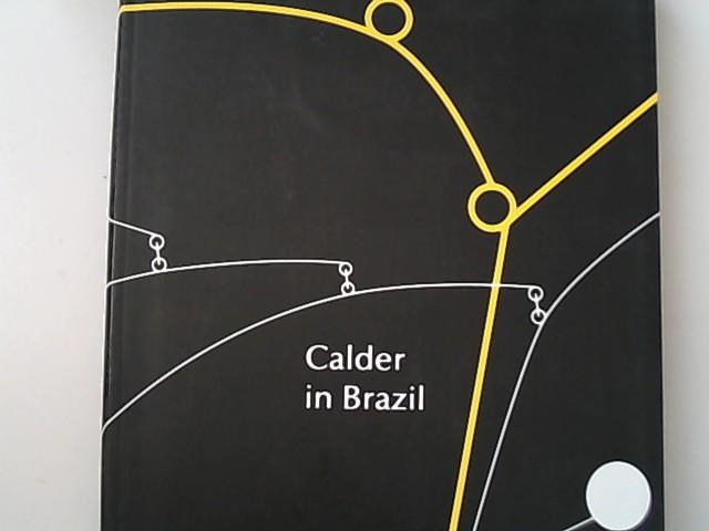 Calder in Brazil : the tale of a friendship - Saraiva, Roberta,