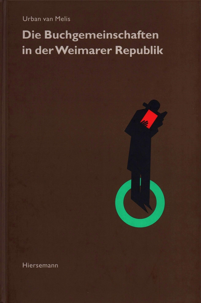 Die Buchgemeinschaften in der Weimarer Republik. Mit einer Fallstudie über die sozialdemokratische Arbeiterbuchgemeinschaft 