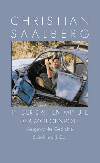 In der dritten Minute der MorgenrÃ te : AusgewÃ¤hlte Gedichte - Christian Saalberg