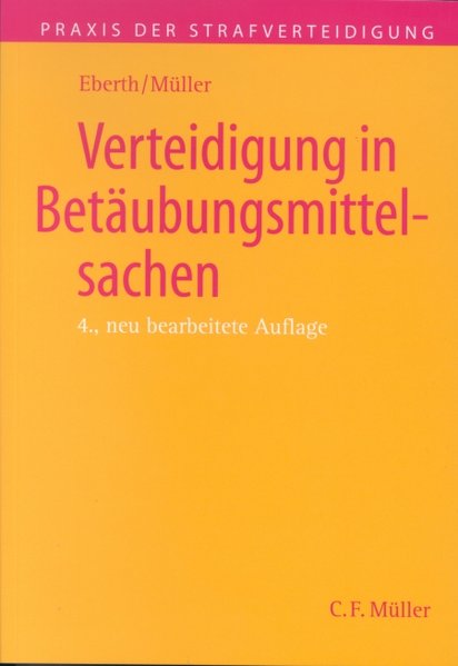 Verteidigung in Betäubungsmittelsachen - Eberth, Alexander und Eckhart Müller