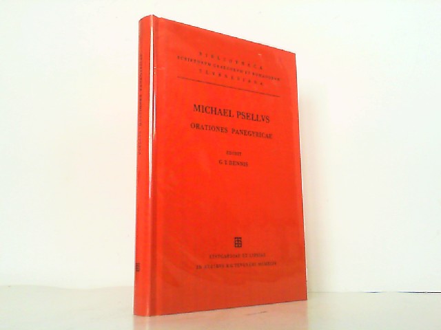 Orationes Panegyricae. Bibliotheca Scriptorum Graecorum et Romanorum Teubneriana. - Dennis, George T. und Michael Psellus