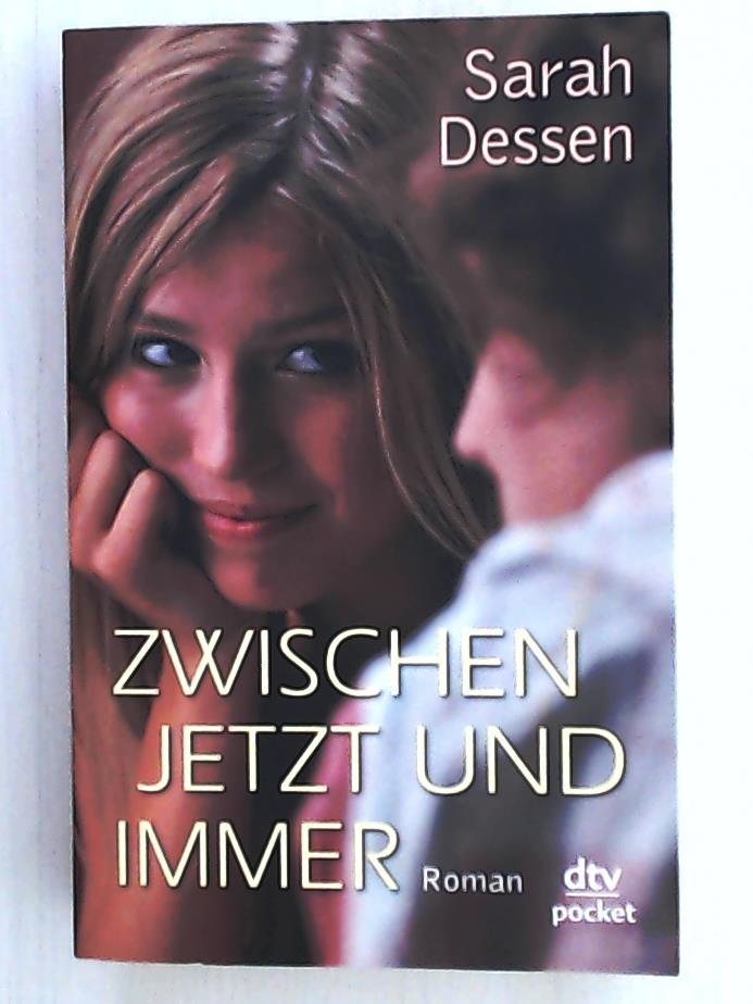 Zwischen jetzt und immer: Roman - Dessen, Sarah, Kosack, Gabriele