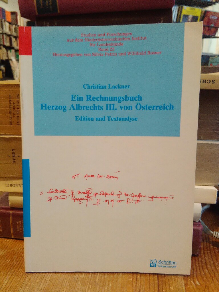 Ein Rechnungsbuch Herzog Albrechts III. von Österreich. Edition und Textanalyse. - Lackner, Christian