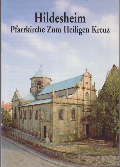 Hildesheim, Pfarrkirche Zum Heiligen Kreuz / [Verena Friedrich. Hrsg.: Kath. Pfarramt Zum Hl. Kreuz. Fotogr. Aufnahmen Gregor Peda] / Peda-Kunstführer ; Nr. 397 - Friedrich, Verena und Gregor Peda