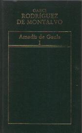 AMADIS DE GAULA I / II - GARCI RODRIGUEZ DE MONTALVO