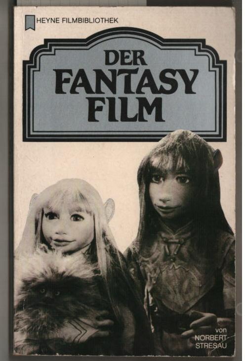 Der Fantasy-Film. von Norbert Stresau / Heyne-Bücher / 32 / Heyne-Filmbibliothek ; Nr. 68. - Stresau, Norbert (Verfasser)