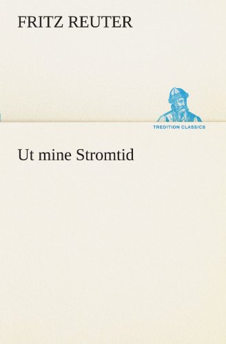 Ut mine Stromtid (TREDITION CLASSICS) - Reuter, Fritz