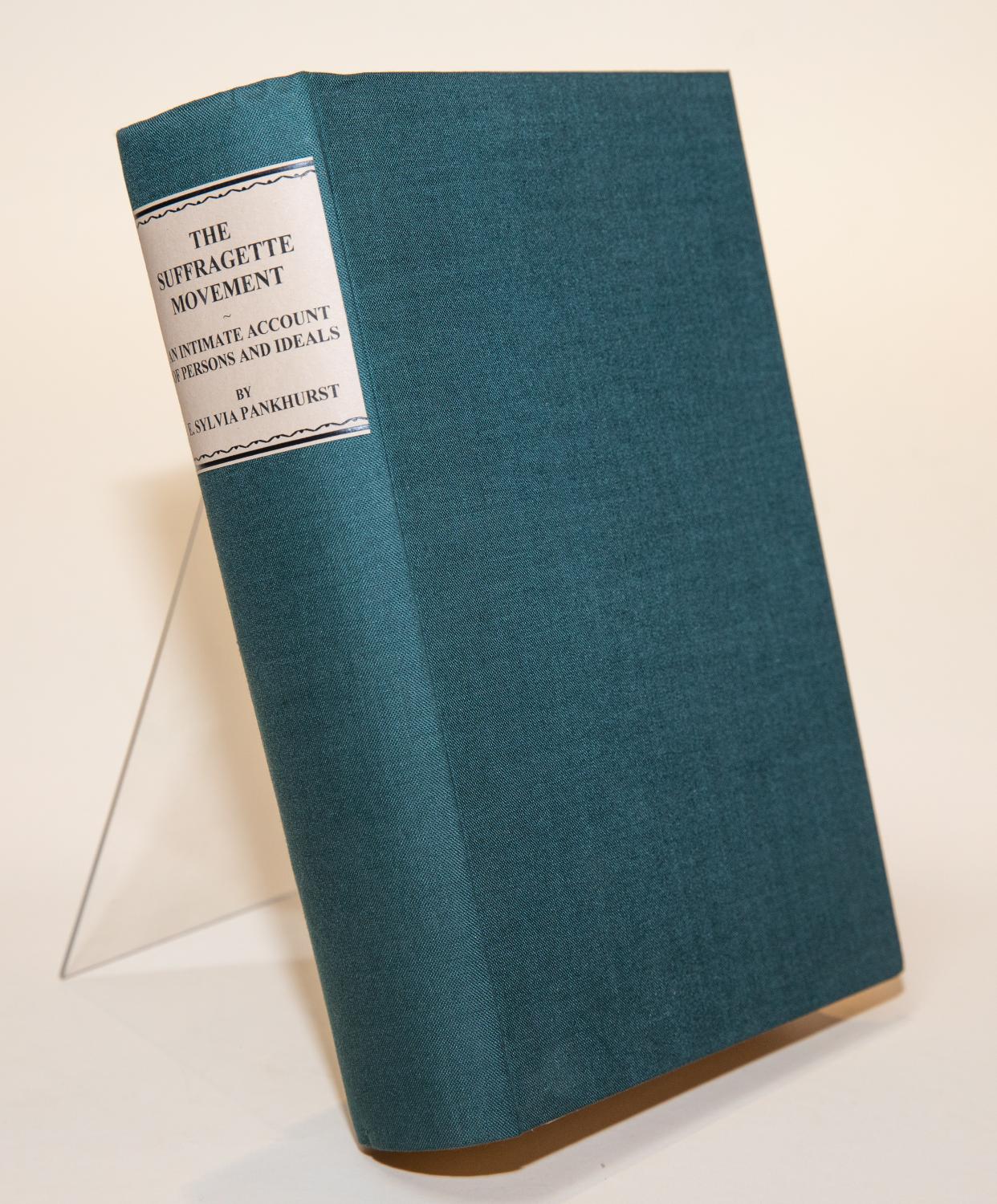 The Suffragette Movement. An Intimate Account of Persons and Ideals. - PANKHURST, E. Sylvia