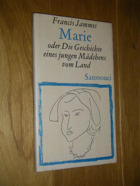 Marie oder Die Geschichte eines jungen Mädchens vom Land - Jammes, Francis