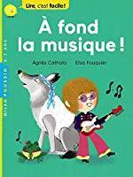 À fond la musique ! - Cathala, Agnès