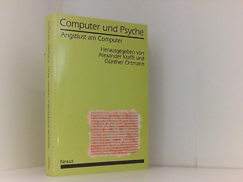 Computer und Psyche. Angstlust am Computer by Krafft, Alexander / Ortmann, G³...