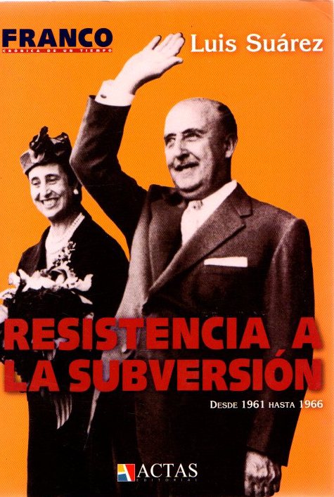 Resistencia a la subversión. Desde 1961 hasta 1966 . - Suárez, Luis