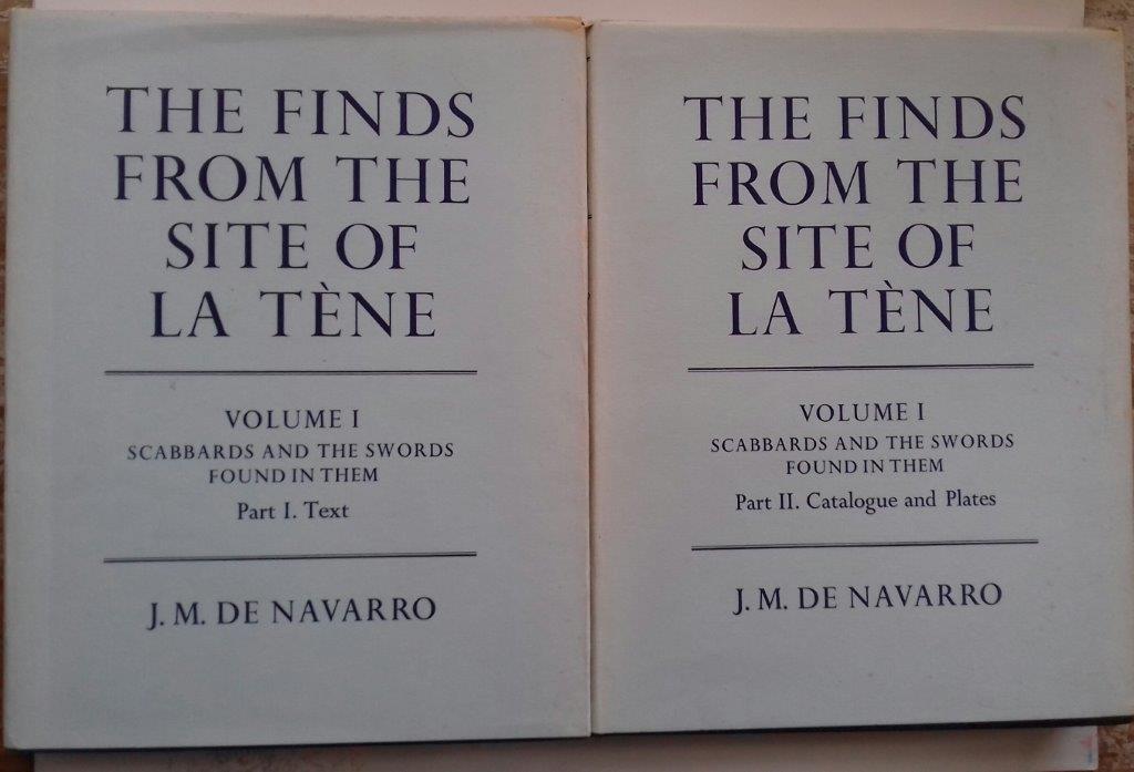 The Finds from the Site of La Tene :Volume I: Scabbards and the Swords Found in Them, Part I: Text, Part II. Catalogue and Plates - de Navarro, J. M. ;