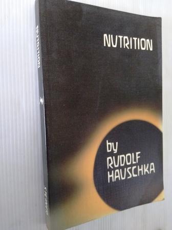 Nutrition - Rudolf Hauschka translated from the German by Marjorie Spock and Mary T. Richards