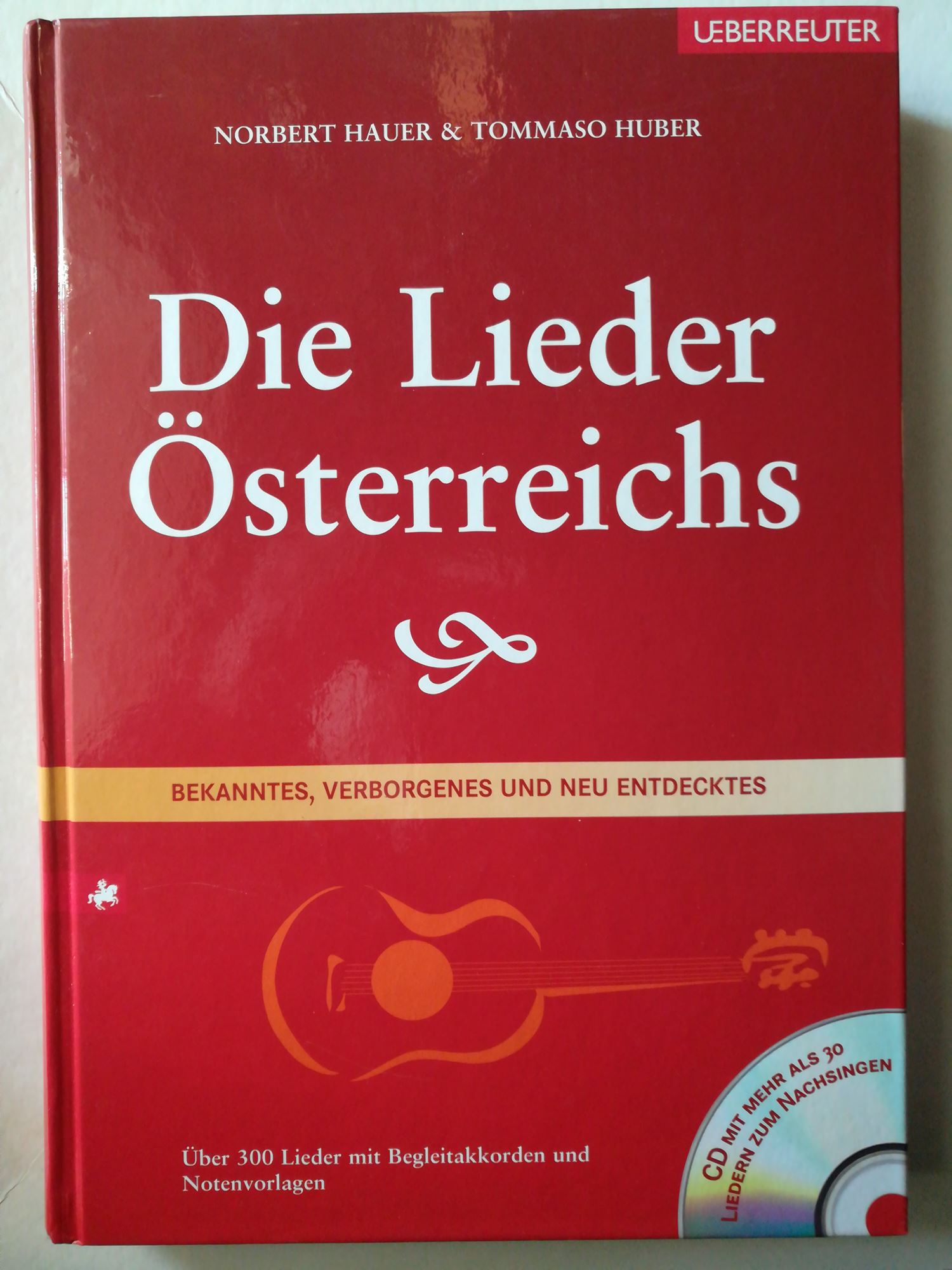 Die Lieder Österreichs / Bekanntes, Verborgenes und neu Entdecktes (mit CD) - Hauer, Norbert und Tommaso Huber