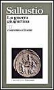 La guerra giugurtina. Testo originale a fronte - Sallustio C Crispo; Sallustio Caio Crispo