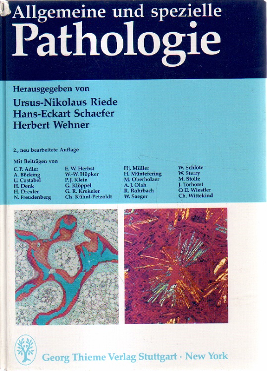 Allgemeine und spezielle Pathologie. - Riede (Hrsg.), Ursus-Nikolaus, Hans-Eckart Schaefer (Hrsg.) und Herbert Wehner (Hrsg.)