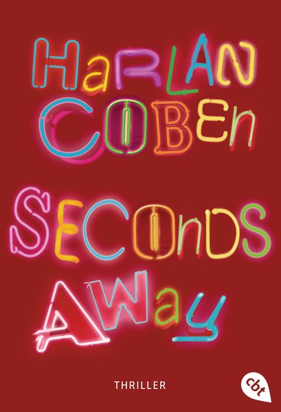 Seconds away: Thriller - Coben, Harlan und Anja Galic