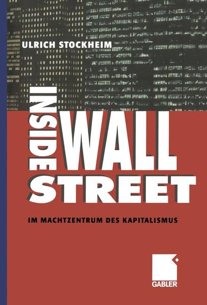 Inside Wall Street: Im Machtzentrum des Kapitalismus - Stockheim, Ulrich