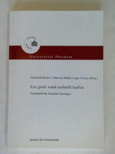 Ein gross vnnd narhafft haffen. Festschrift für Joachim Gessinger - Berner, Elisabeth/ Böhm, Manuela/ Voeste, Anja (Hrsg.)