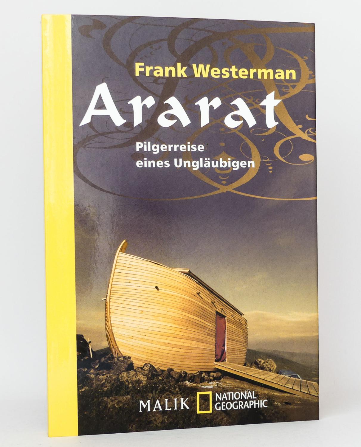 Ararat : Pilgerreise eines Ungläubigen : (Reihe: Malik National Geographic, Band 380) - Westerman, Frank