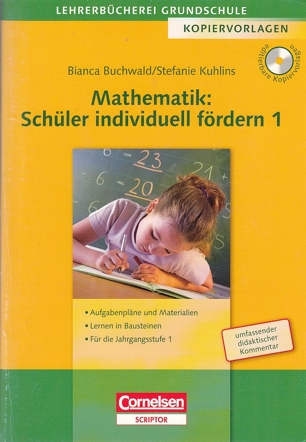 Lehrerbücherei Grundschule - Kopiervorlagen: Mathematik: Schüler individuell fördern 1: Aufgabenpläne und Materialien - Lernen in Bausteinen - Für die Jahrgangsstufe 1. Kopiervorlagen mit CD-ROM - Buchwald, Bianca und Stefanie Kuhlins