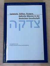Sammeln. Stiften. Fördern. Jüdische Mäzene in der deutschen Gesellschaft - Baresel-Brand, Andrea und Peter Müller