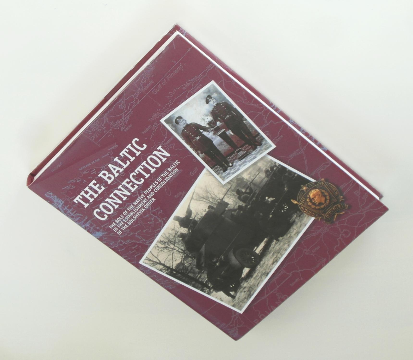 The Baltic Connection. The Role of the Native Peoples of the Baltic in the Establishment and Consolidation of the Bolshevik Order 1915-1938 Collected Documents and Materials - A.I. Kokurin and V.A. Goncharov
