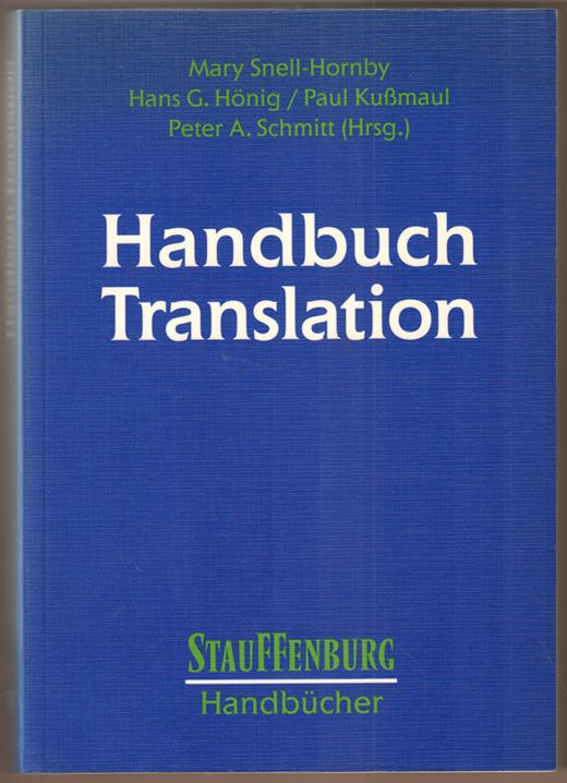 Handbuch Translation. (= Stauffenburg-Handbücher). - Snell-Hornby, Mary (Hrsg.), Hans G. Hönig (Hrsg.) Paul Kußmaul (Hrsg.) u. a.