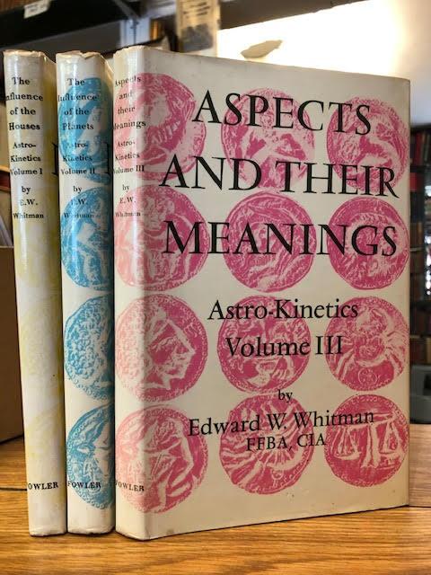The Influence of the Houses. The Influence of the Planets. Aspects and Their Meanings. Astro-Kinetics Volumes I, II and III. In three volumes - Whitman, Edward W.